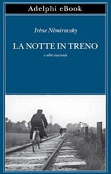 La notte in treno - Irène Némirovsky - 9788845989964