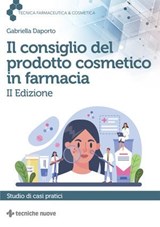 Il consiglio del prodotto cosmetico in farmacia - Gabriella Daporto - 9788848149174