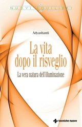 La vita dopo il risveglio - Adyashanti - 9788848150682