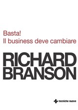 Basta! Il business deve cambiare - Richard Branson - 9788848151184