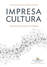 Impresa Cultura. Comunità, territori, sviluppo - Deborah Agostino ; Sandro Arco ; Michela Arnaboldi ; Giovanna Barni ; Pietro Barrera ; Maria Grazia Bellisario ; Claudio Bocci ; Alberto Bonisoli ; Lucilla Boschi ; Carolina Botti ; Andrea Cancellato ; Roberto Cerroni ; Annalisa Cicerchia ; Raffaele Colai - 9788849242799