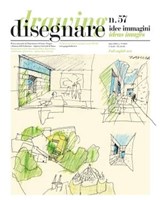 Disegnare idee immagini n° 57 / 2018 - Mario Docci ; Carlo Bianchini ; Tomás Abad ; Anna Aletta ; Amparo Bernal López-Sanvicente ; Ignacio Camarero Julián ; Alberto Campo Baeza ; Orazio Carpenzano ; Pilar Chías ; Raffaella De Marco ; Marco Fasolo ; Filippo Lambertucci ; Riccardo Migliari ; San - 9788849243185