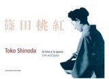 Toko Shinoda. La linea e lo spazio - Concetta Branciamore ; Davide Rampello ; Kazufumi Takada ; Umberto Vattani - 9788849290103