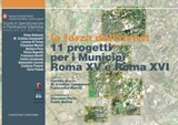 11 progetti per i Municipi Roma XV e Roma XVI - Elena Andreoni ; Chiara Bagnetti ; Francesca Barelli ; M.Cristina Campanelli ; Emilia Carotenuto ; Alessandra Cazzola ; Lorenzo Di Felice ; Francesca Marsili ; Cristiana Pimpini ; Carlo Pisanò ; Barbara Pizzo - 9788849291629