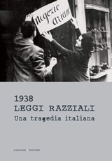 1938 Leggi razziali. Una tragedia italiana - Wolfgang Benz ; Sara Berger ; Sandro Bondi ; Tullia Catalan ; Renzo Gattegna ; Alessandro Nicosia ; Marcello Pezzetti ; Michele Sarfatti ; Bruno Vespa - 9788849293586