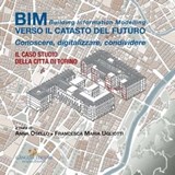 BIM: verso Il catasto del futuro - Luisa Abrigo ; Luca Barone ; Alberta Bellia ; Antonio d'Arpa ; Daniela De Luca ; Matteo del Giudice ; Maurizio Dellosta ; Arianna Fonsati ; Aitana Marcos Guinea ; Donatella Mosso ; Anna Osello ; Gianfranco Presutti ; Adelaide Ramassotto ; Gianpaolo Roscio - 9788849299489