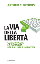 La via della libertà - Arthur C. Brooks - 9788849842272
