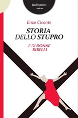 Storia dello stupro - Enzo Ciconte - 9788849842661