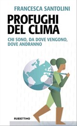 Profughi del clima - Francesca Santolini - 9788849861358
