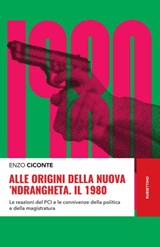 Alle origini della nuova 'ndrangheta. Il 1980 - Enzo Ciconte - 9788849864298