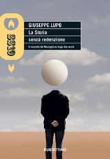 La Storia senza redenzione - Giuseppe Lupo - 9788849867954