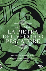 La pietra del vecchio pescatore - Pat O'Shea - 9788850247646