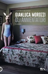 Gli Annientatori - Gianluca Morozzi - 9788850251001