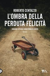 L'ombra della perduta felicità - Roberto Centazzo - 9788850261345