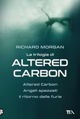 La trilogia di Altered Carbon - Richard Morgan - 9788850262090