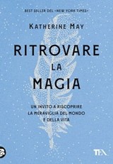 Ritrovare la magia - Katherine May - 9788850269624