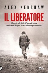Il liberatore - Alex Kershaw - 9788850270712