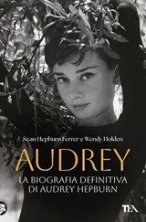 Audrey - Sean Hepburn Ferrer ; Wendy Holden - 9788850276769