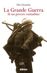 La Grande Guerra di un povero contadino - Elio Gioanola - 9788852604089
