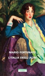 L'Italia degli altri - Mario Fortunato - 9788854509764