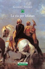 La via per Isfahan - Gilbert Sinoué - 9788854514218