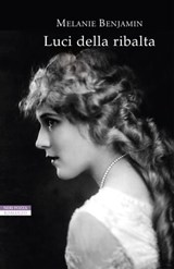 Luci della ribalta - Melanie Benjamin - 9788854517219