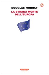 La strana morte dell'Europa - Douglas Murray - 9788854517707