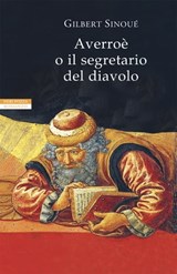 Averroè o il segretario del diavolo - Gilbert Sinoué - 9788854518735