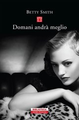 Domani andrà meglio - Betty Smith - 9788854518766