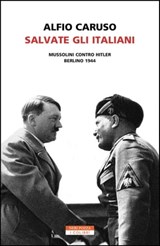 Salvate gli Italiani - Alfio Caruso - 9788854519770