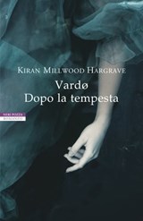 Vardø. Dopo la tempesta - Kiran Millwood Hargrave - 9788854520998