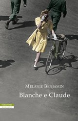 Blanche e Claude - Melanie Benjamin - 9788854521872
