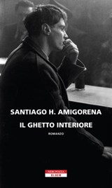 Il ghetto interiore - Santiago H. Amigorena - 9788854521902