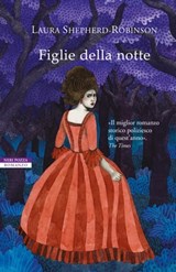 Figlie della notte - Laura Shepherd-Robinson - 9788854524545