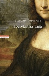 Io, Monna Lisa - Natasha Solomons - 9788854525467
