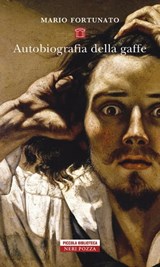 Autobiografia della gaffe - Mario Fortunato - 9788854525856