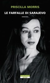 Le farfalle di Sarajevo - Priscilla Morris - 9788854528741