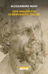 Vita maledetta di Benvenuto Cellini - Alessandro Masi - 9788854528802