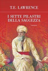 I sette pilastri della saggezza - Thomas E. Lawrence - 9788854980723
