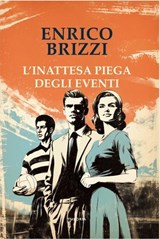 L’inattesa piega degli eventi - Enrico Brizzi - 9788854985001
