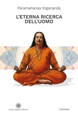 L’eterna ricerca dell’uomo - Paramahansa Yogananda - 9788854985056