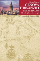 Genova e Bisanzio nel XII secolo - Remo Viazzi - 9788855033466