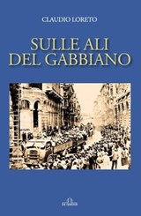 Sulle ali del gabbiano - Claudio Loreto - 9788855033756