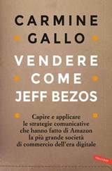 Vendere come Jeff Bezos - Carmine Gallo - 9788855059312