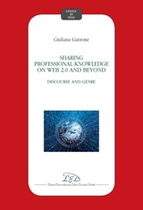 Sharing Professional Knowledge on Web 2.0 and beyond - Giuliana Garzone (ed.) - 9788855130110