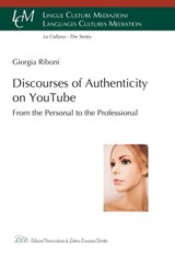 Discourses of Authenticity on YouTube - Giorgia Riboni - 9788855130141