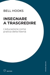 Insegnare a trasgredire - bell hooks - 9788855193474