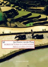 Agricoltura e contadini nella Cina d'oggi - Jan Douwe van der Ploeg - 9788855220057