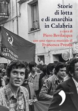Storia di lotta e di anarchia in Calabria - Piero Bevilacqua - 9788855222600