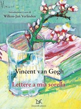 Lettere a mia sorella - Vincent van Gogh - 9788855228060